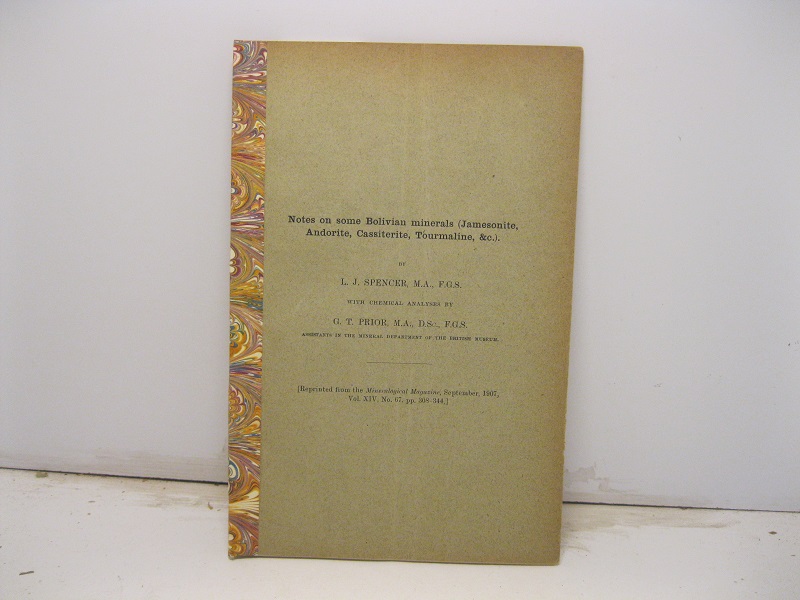Notes on Some Bolivian minerals (Jamesonite, Andorite, Cassiterite, Tourmaline & C.). Reprinted from the Mineralogical Magazine, September 1907